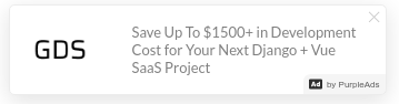 Save Up To $1500+ in Development Cost for Your Next Django + Vue SaaS Project